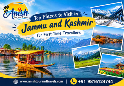 Top Places to Visit in Jammu and Kashmir for First-Time Travellers
